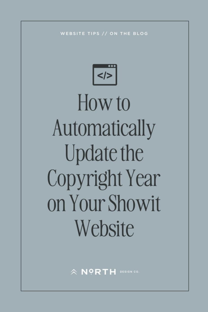 how to automatically update the copyright year on your Showit website